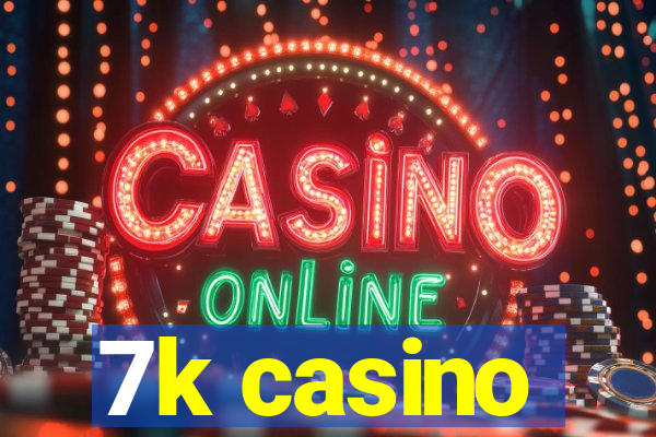 7k casino